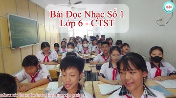 Bài Đọc Nhạc Số 1 - Âm Nhạc Lớp 6 | Sách Chân Trời Sáng Tạo