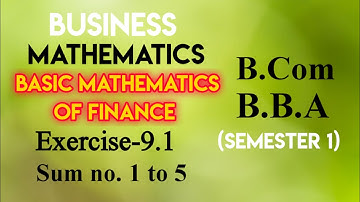 Chapter 9(9.1) Part-1 || Basic mathematics of finance|| Business Mathematics  || for B.com ||