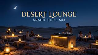 Middle Eastern Deep House 2026 🌙 Desert Lounge Escape | Arabic Chill Mix & Deep House Vibes screenshot 5