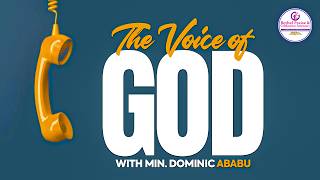 THE VOICE OF GOD || MIN DOMINIC ABABU