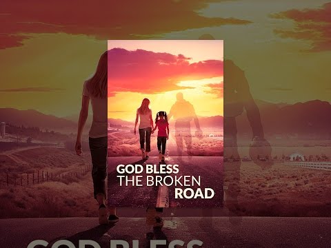 God Bless the Broken Road