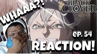 His Arms Are What? The Asta Optimism So Emotional - Black Clover Ep. 54 Reaction