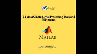 S-E-8: MATLAB: Signal Processing Tools and Techniques