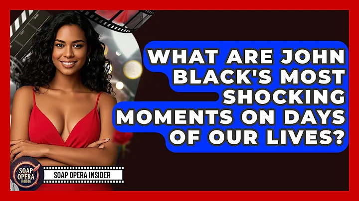 What Are John Black's Most Shocking Moments On Days Of Our Lives? - Soap Opera Insider