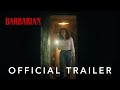 Barbarian  official trailer