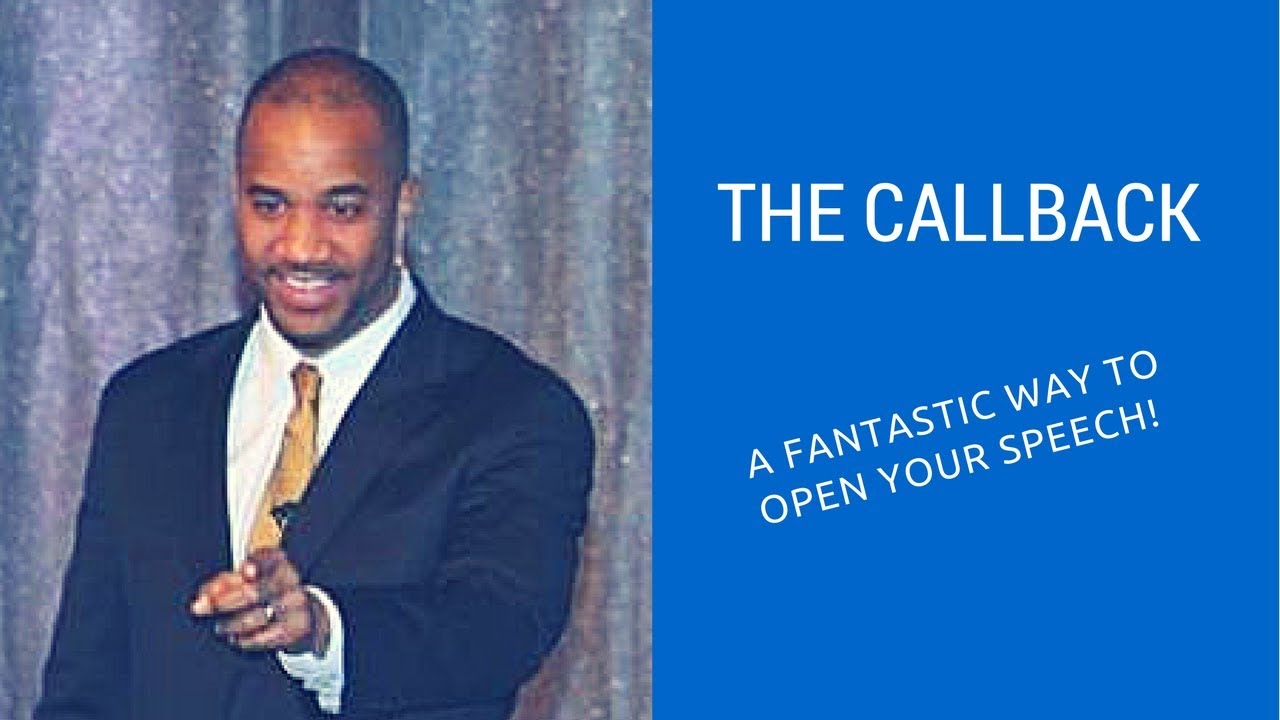 The Callback: A Fantastic Way to Open  Your Speech