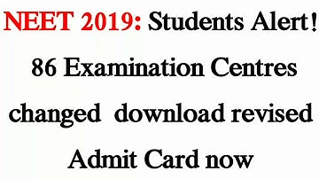 NEET 2019: Students Alert!  86 Examination Centres changed  download revised Admit Card now