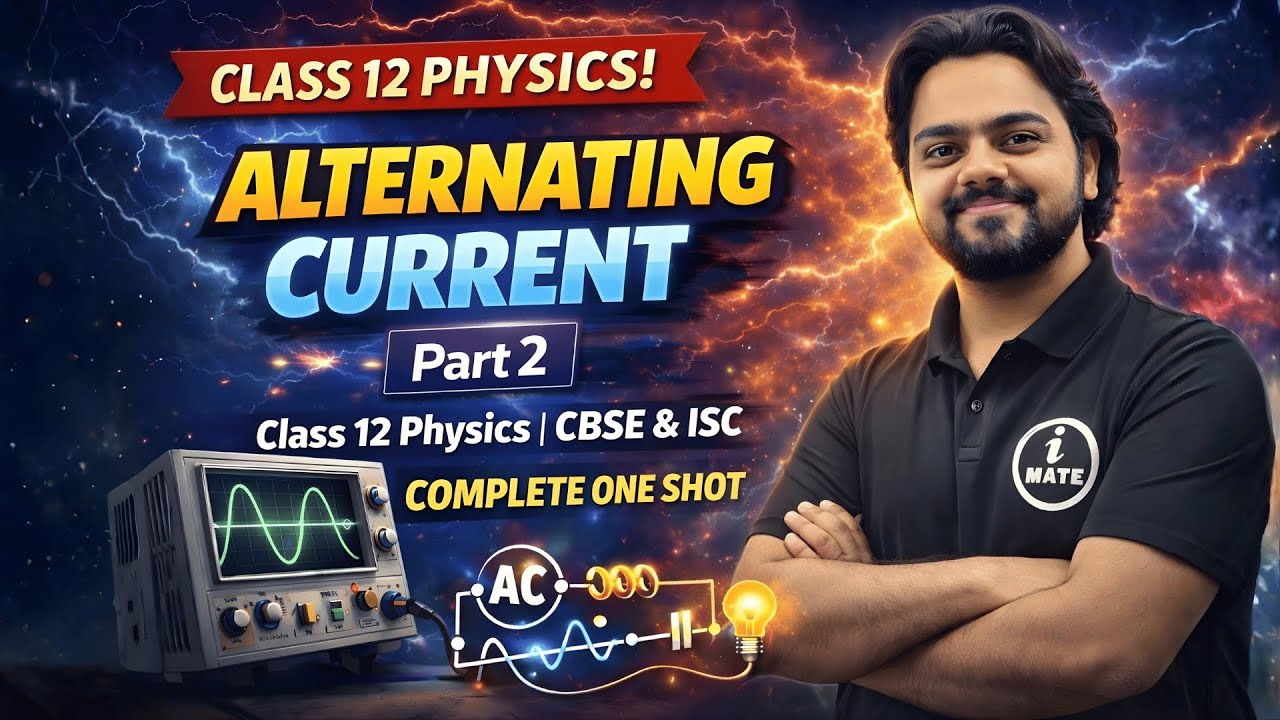 Alternating Current | Part 2 | Class 12 Physics | CBSE & ISC | COMPLETE ...