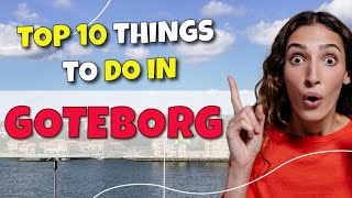 TOP 10 Things To Do In Gothenburg, Sweden 2023!