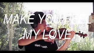 Make You Feel My Love (Violin Cover) chords