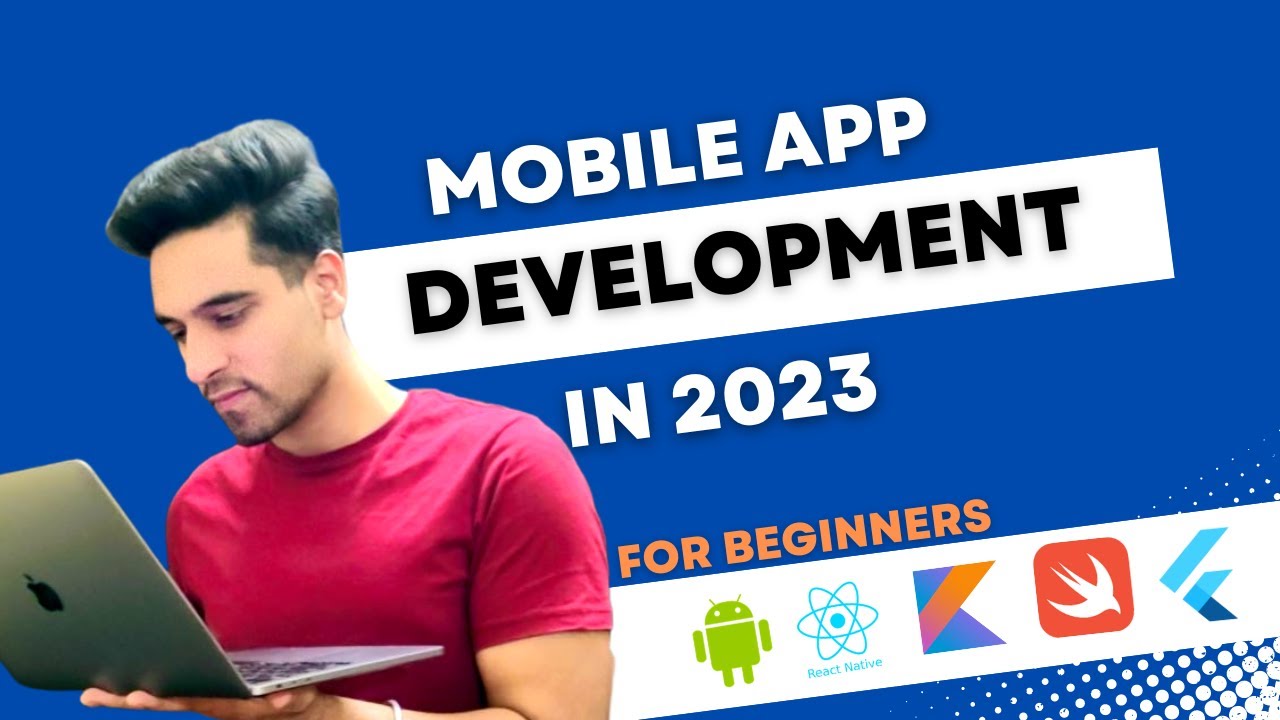 Everything about mobile application development in 2023 | For Beginners ...