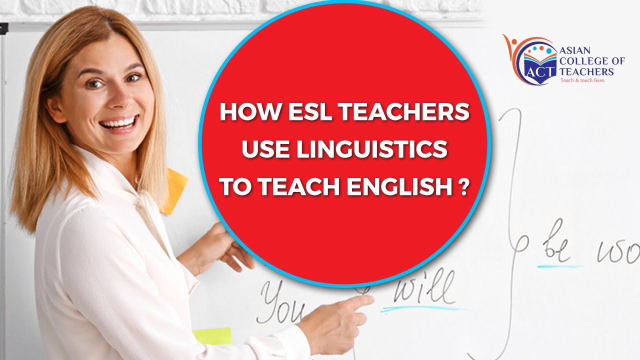 How To Teach English - How ESL teachers use linguistics to teach ...
