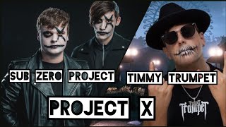 TIMMY TRUMPET × SUB ZERO PROJECT - PROJECT X
