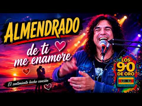 ALMENDRADO DE TI ME ENAMORE