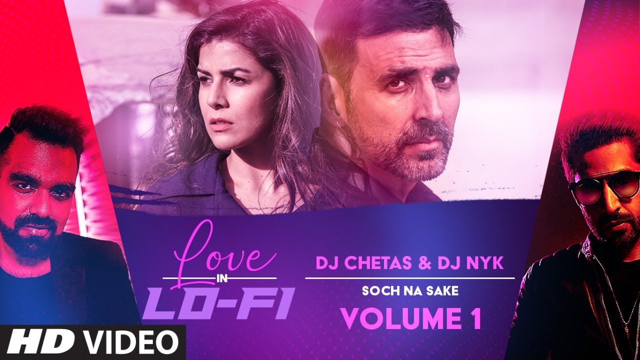 Soch Na Sake Love in LoFi Vol1  DJ Chetas  DJ NYK  T Series