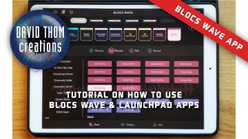 How to use Blocs Wave & Launchpad on iPad Tutorial