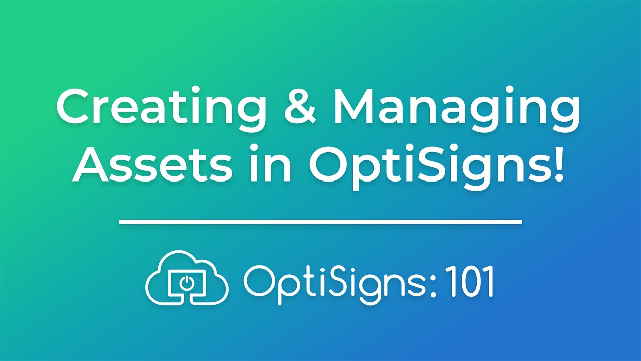 Optisigns Web Scripting 3: Creating & Managing Assets | OptiSigns 101 - YouTube