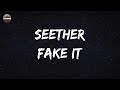 Seether - Fake It (Lyrics)