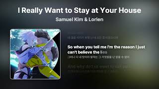 Samuel Kim & Lorien - I Really Want To Stay At Your House [/가사번역]