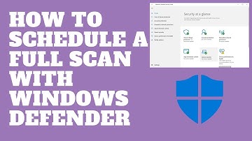 How to Schedule a FULL Scan with Windows Defender