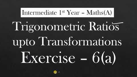 1(A) - 6(a) - Sec - II Trigonometric Ratios upto Transformations