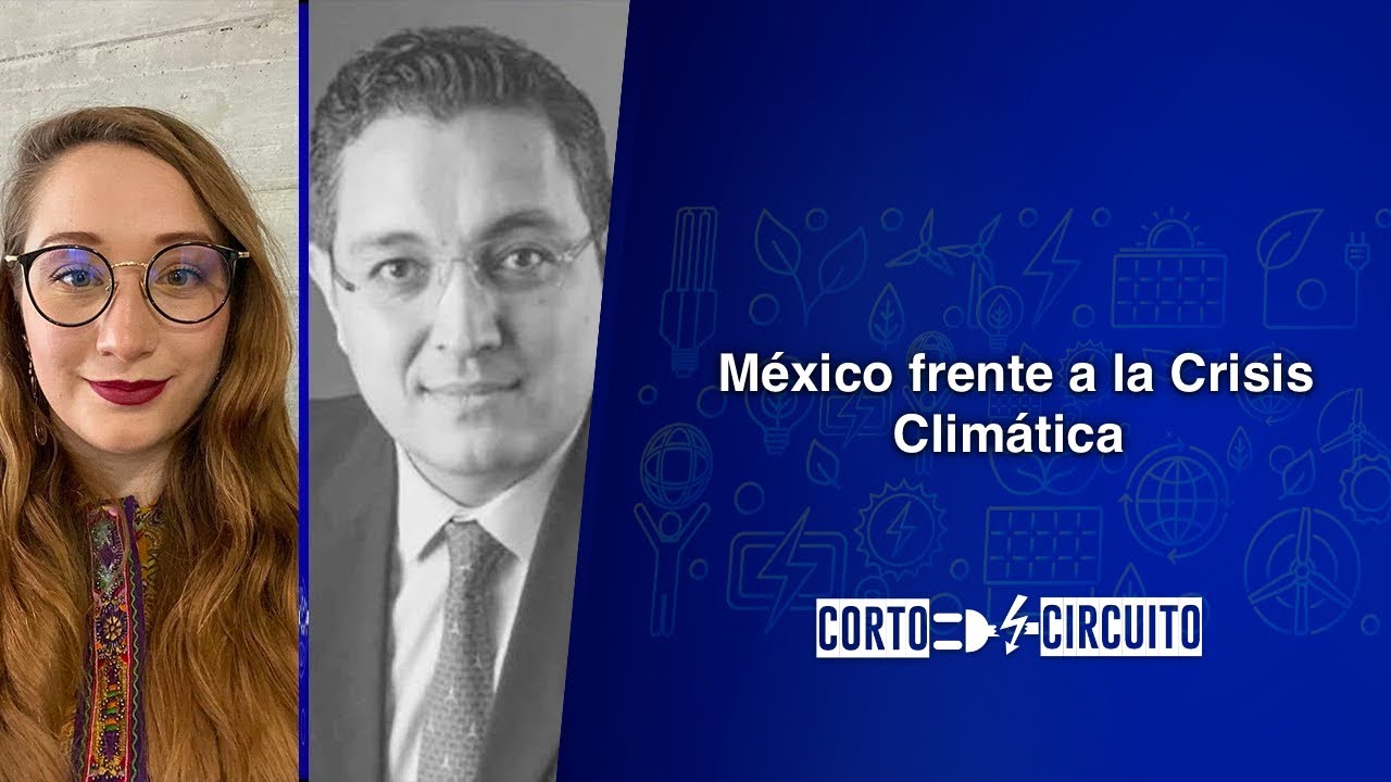 México frente a la Crisis Climática - Segunda Temporada - Episodio 14