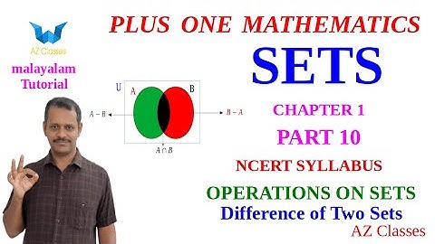 Sets Class 11 Maths/Chapter 1/Part 10/Malayalam/Difference of Sets/A-B /Sets operations/AZ Classes