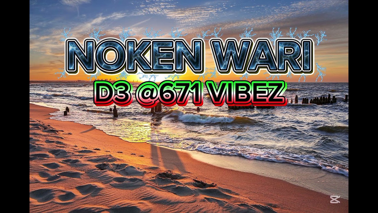 NOKEN WARI [D3 @671 VIBEZ]🇸🇧🇸🇧🇸🇧