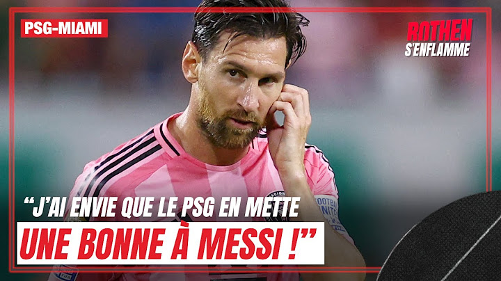 PSG-Inter Miami : "J'ai envie que le PSG en mette une bonne à Messi" lâche Rothen