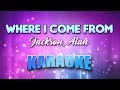 Jackson, Alan - Where I Come From (Karaoke & Lyrics)