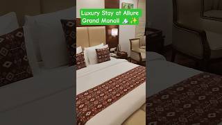Luxury Stay at Allure Grand Manali 🏔️✨#hotelandjourney #travel #trending #mountains #manali #nature