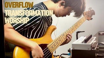 Overflow - Transformation Worship (Bass Cover)