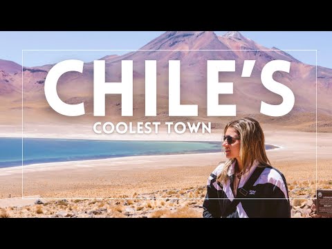 Coolest Town in Chile: A Desert Oasis