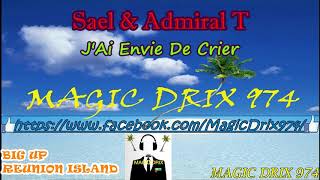 Video-Miniaturansicht von „Sael & Admiral T -  J'Ai Envie De Crier BY MAGIC DRIX 974“