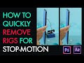 How to quickly remove rigs for stop-motion