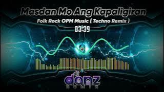 Download lagu MASDAN MO ANG KAPALIGIRAN ( DjDanz Remix ) | OPM FOLK ROCK MUSIC | Techno Remix