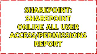 sharepoint: sharepoint online all user access/permissions report (2 solutions!!)