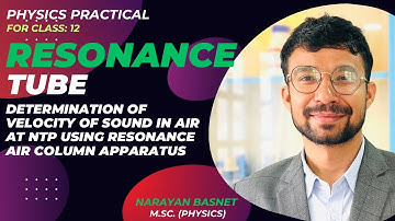 Resonance Tube || Velocity of Sound in Air at NTP || Class: 12 || Physics Practical || NB Sir ||