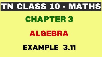 10th Maths | Chapter 3 | Algebra | Example 3.11 | Maths Clock | TN Class10