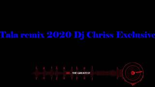 2020 Remix feat. Tala Dj Chriss Exclusive