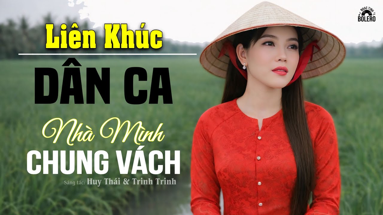 LIÊN KHÚC DÂN CA TRỮ TÌNH MỚI NHẤT - NHÀ MÌNH CHUNG VÁCH - Một Sáng Tác Triệu View Cực Hay Nên Nghe 