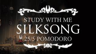 Study With Me in Hollow Knight: Silksong | 25/5 Pomodoro Timer | Productivity & Focus