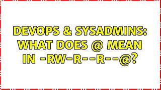 DevOps & SysAdmins: What does @ mean in -rw-r--r--@? (2 Solutions!!) Wealth
