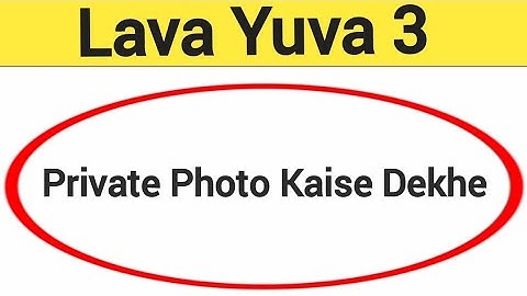 Lava Yuva 3 me private photo kaise dekhe,how to see private album in Lava Yuva 3