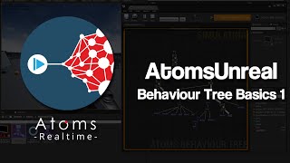AtomsUnreal 2.0.0 - Behaviour Tree Basics 1