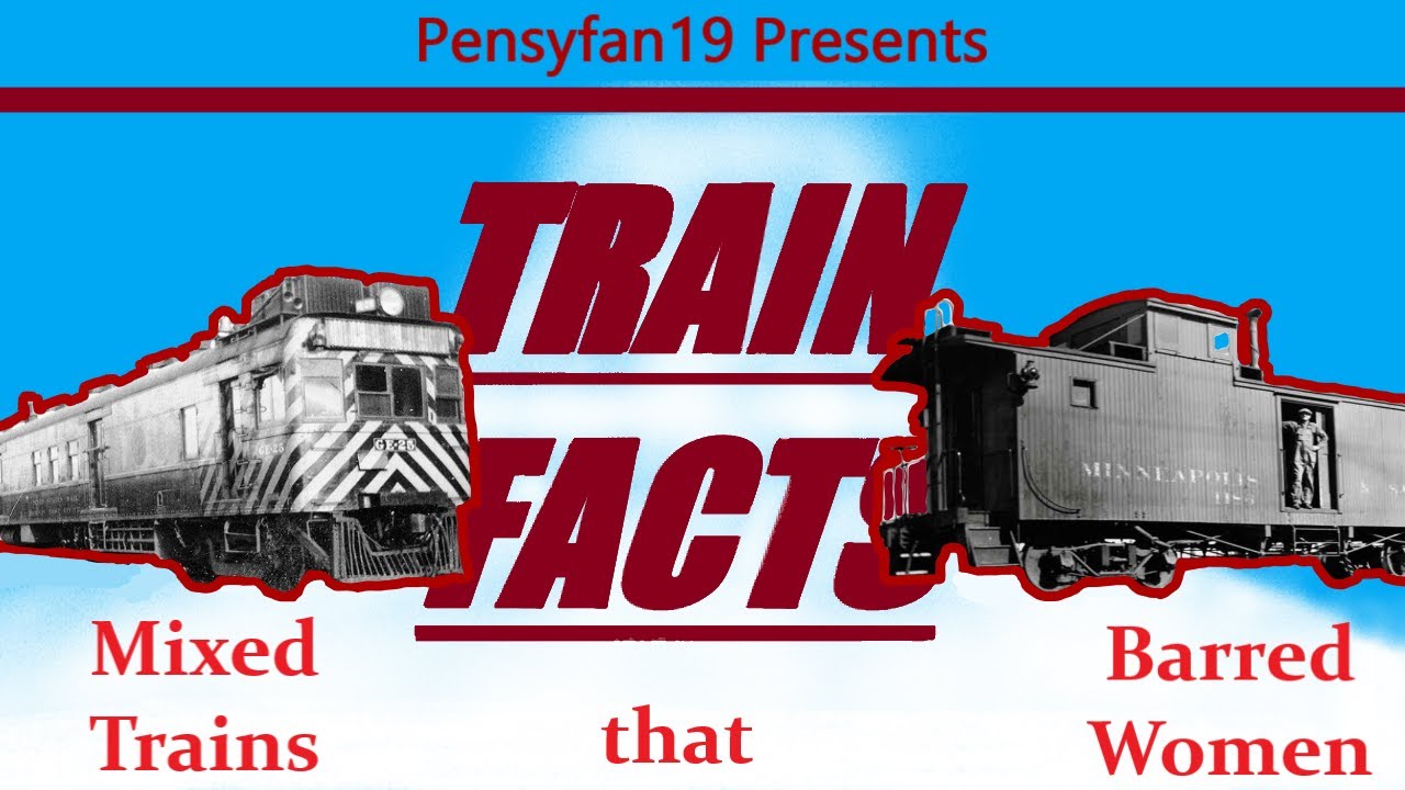 Train Facts: Mixed Trains that Barred Women