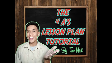 K TO 12 LESSON PLAN TUTORIAL: 4 A