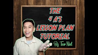 K TO 12 LESSON PLAN TUTORIAL: 4 A'S LESSON PLAN