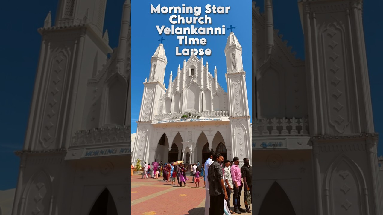 Morning Star Church Velankanni |  Morning Star Church Velankanni Time Lapse 