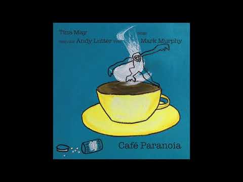 Tina May  Caf Paranoia